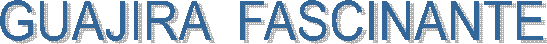 GUAJIRA  FASCINANTE